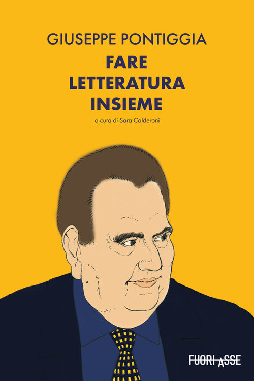 Cover of Giuseppe Pontiggia. Fare letteratura insieme