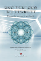 Cover of scrigno di segreti. Dialogo tra scienza e spiritualità