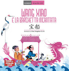 Cover of Wang Xiao e la barchetta incantata. Testo cinese a fronte