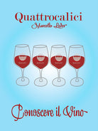 Cover of Quattrocalici. Conoscere il vino