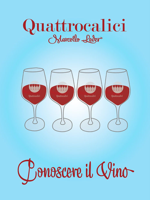 Cover of Quattrocalici. Conoscere il vino