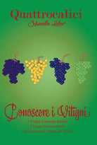 Cover of Quattrocalici. Conoscere i vitigni. Il mondo dei vitigni e i vitigni del mondo