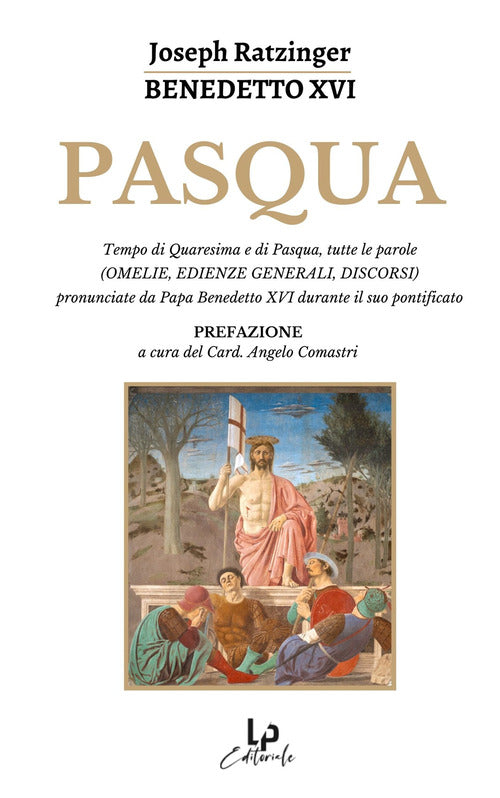 Cover of Pasqua. Tempo di Quaresima e di Pasqua, tutte le parole (omelie, edienze generali, discorsi) pronunciate da Papa Benedetto XVI durante il suo pontificato