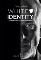 Cover of White identity. Cosa nasconde un sorriso perfetto