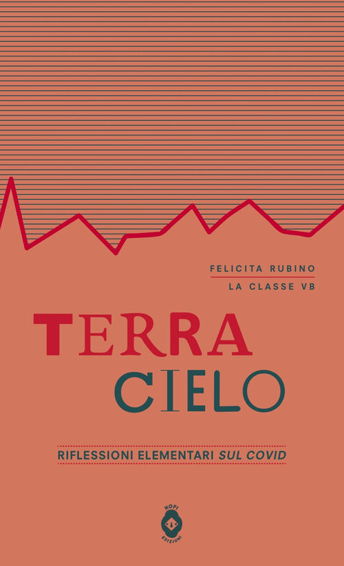 Cover of Terra-cielo. Riflessioni elementari sul covid e sulla guerra