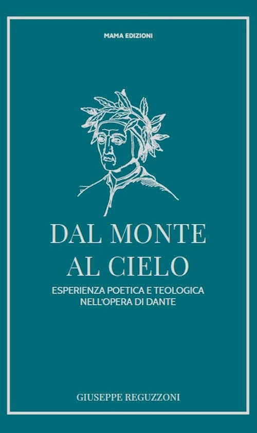 Cover of Dal monte al cielo. Esperienza poetica e teologica nell'opera di Dante