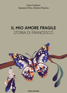 Cover of mio amore fragile. Storia di Francesco