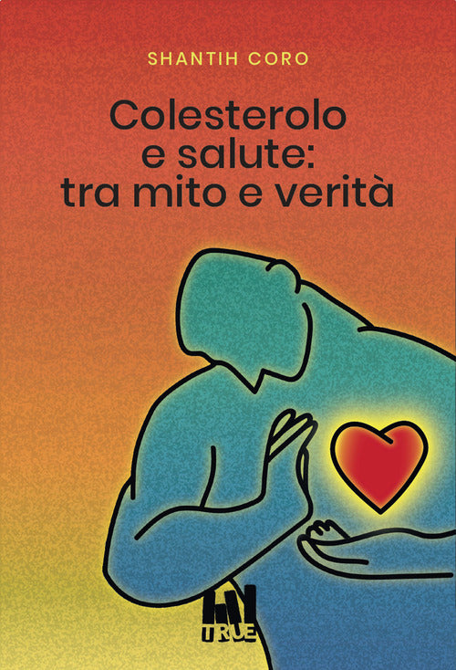 Cover of Colesterolo e salute: tra mito e verità