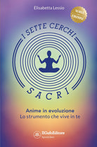 Cover of sette cerchi sacri. Anime in evoluzione. Lo strumento che vive in te