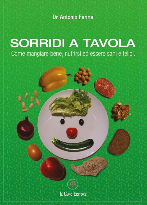 Cover of Sorridi a tavola. Come mangiare bene, nutrirsi ed essere sani e felici