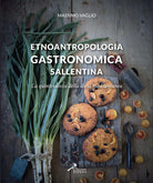 Cover of Etnoantropologia gastronomica sallentina. La quintessenza della dieta mediterranea