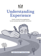 Cover of Understanding Experience. Guida a fumetti alla progettazione human-centered dei prodotti e dei servizi