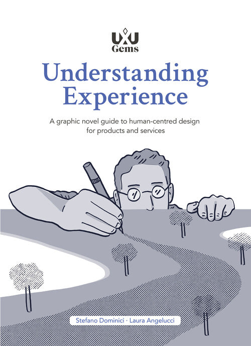 Cover of Understanding Experience. A graphic novel guide to human-centred design for products and services