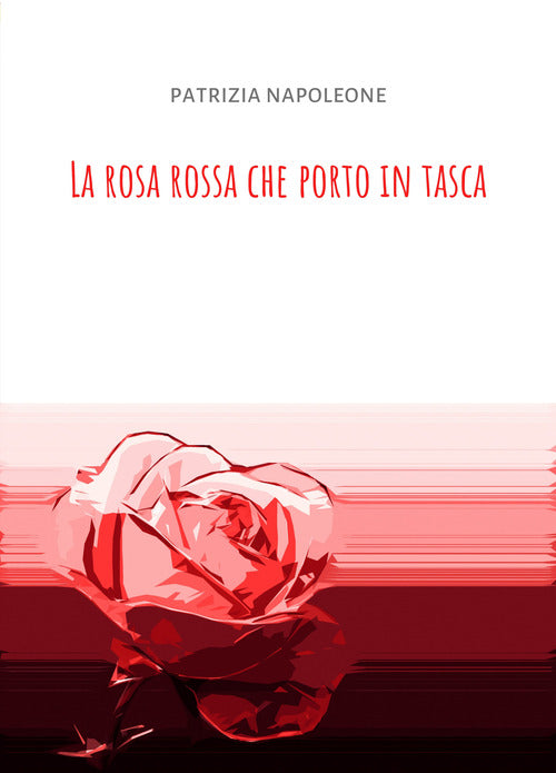 Cover of Rosa rossa che porto in tasca. La mia vita con la stomia