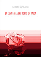 Cover of Rosa rossa che porto in tasca. La mia vita con la stomia