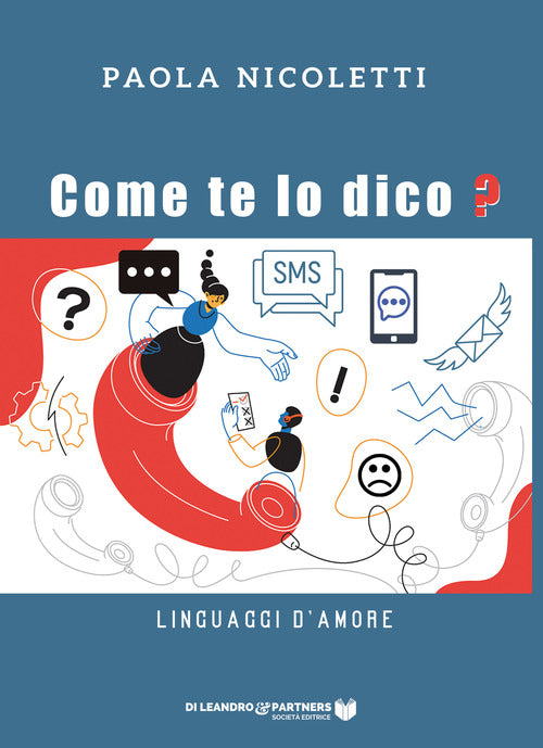 Cover of Come te lo dico? Linguaggi d'amore