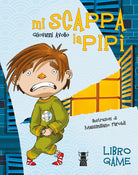 Mi scappa la pip. Libro game