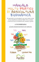 Cover of Manuale molto pratico di agricoltura biodinamica. Per agricoltori, per principianti e per umani curiosi che non desiderano più avvelenare Madre Terra