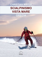 Cover of Scialpinismo vista mare. Grecia