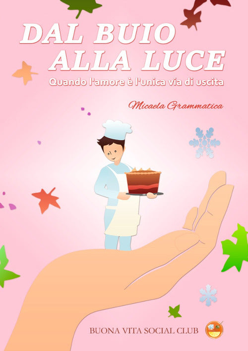 Cover of Dal buio alla luce. Quando l'amore è l'unica via di uscita