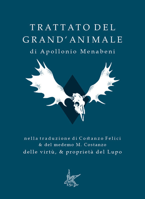 Cover of Trattato del grand'animale-Delle virtù, & proprietà del lupo