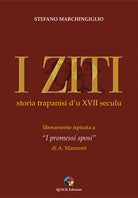 Cover of ziti. Storia trapanisi d'u XVII seculu. Liberamente ispirata a «I promessi sposi» di A. Manzoni