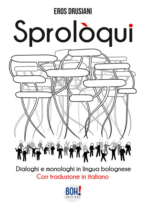 Cover of Sprolòqui. Dialoghi e monologhi in lingua bolognese. Con traduzione in italiano