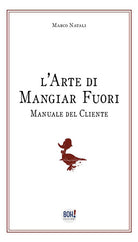 Cover of arte di mangiar fuori. Manuale del cliente