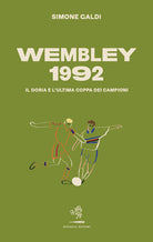 Cover of Wembley 1992. Il Doria e l'ultima coppa dei Campioni