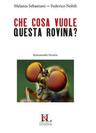 Cover of Che cosa vuole questa rovina? Romanzetto bivalve