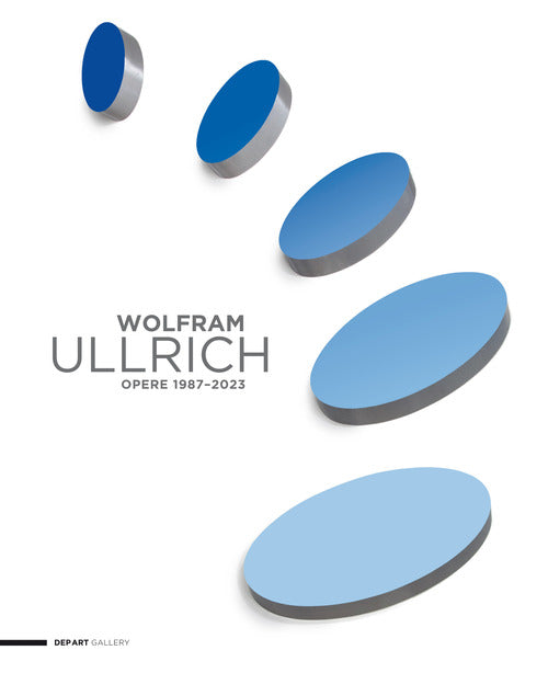 Cover of Wolfram Ullrich. Opere 1987-2023. Catalogo della mostra presso Dep Art Gallery, Milano. Ediz. italiana e inglese