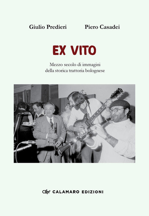 Cover of Ex vito. Mezzo secolo di immagini della storica trattoria bolognese