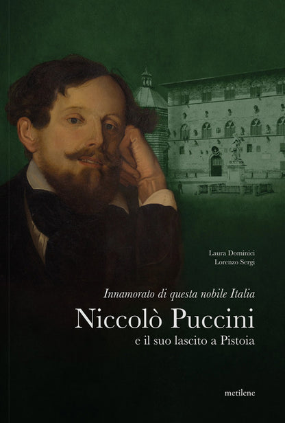 Cover of Innamorato di questa nobile Italia. Niccolò Puccini e il suo lascito a Pistoia