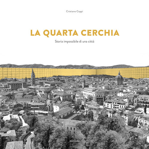 Cover of quarta cerchia. Storia impossibile di una città