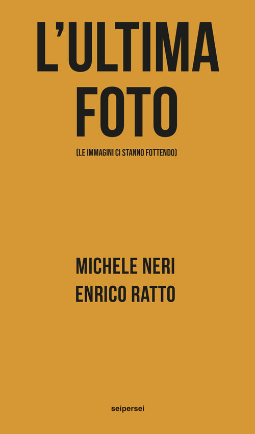 Cover of ultima foto (le immagini ci stanno fottendo)