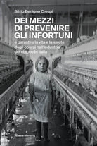 Cover of Dei mezzi di prevenire gli infortuni e garantire la vita e la salute degli operai nell'industria del cotone in Italia