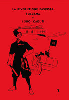 Cover of rivoluzione fascista toscana e i suoi caduti