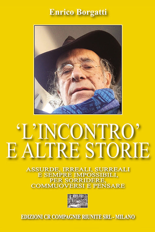 Cover of incontro» e altre storie. Assurde, irreali, surreali e sempre impossibili per sorridere, commuoversi e pensare