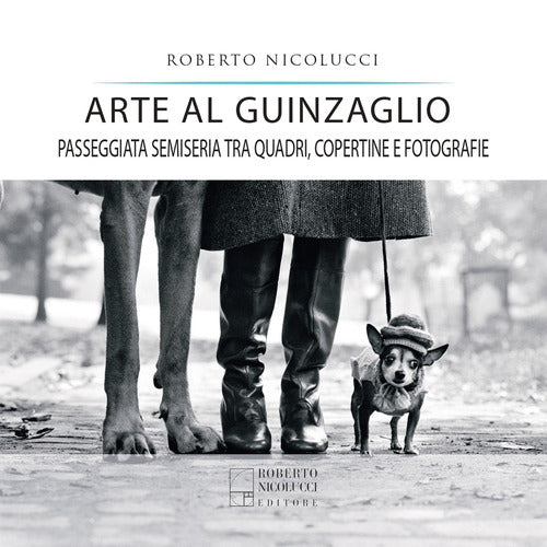 Cover of Arte al guinzaglio. Passeggiata semiseria tra quadri, copertine e fotografie