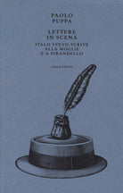 Cover of Lettere in scena. Italo Svevo scrive alla moglie e a Pirandello