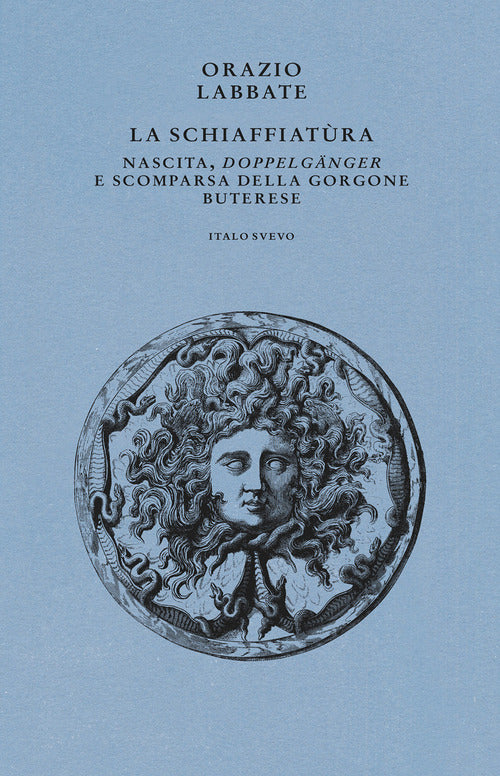 La Schiaffiatra. Nascita, Doppelgnger e scomparsa della gorgone buterese