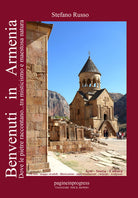Cover of Benvenuti in Armenia. Dove le pietre raccontano... tra misticismo e maestosa natura