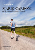Cover of Mario Cardoni. Da Tarquinia di corsa per il mondo