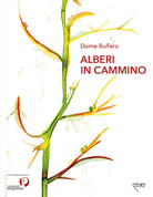 Alberi in cammino. Nelle connessioni profonde tra pianta ed essere umano, arte ed ecopoesia