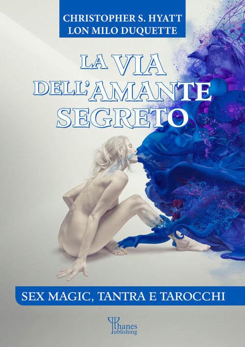 Cover of via dell'amante segreto. Sex magic, tantra e tarocchi