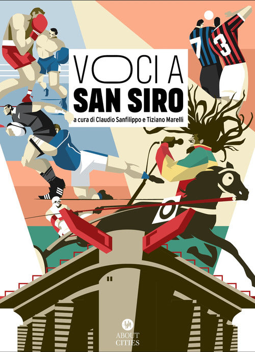 Cover of Voci a San Siro. Racconti e testimonianze sullo stadio «più bello del mondo»