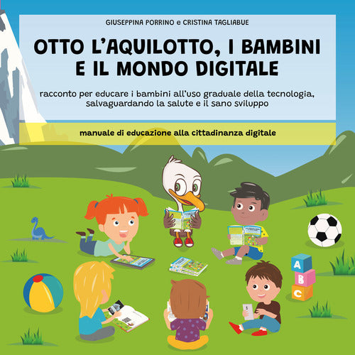 Cover of Otto l'aquilotto, i bambini e il modo digitale. Racconto per educare i bambini all'uso graduale della tecnologia, salvaguardando la salute e il sano sviluppo