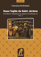 Sous l'gide de Saint Jrme. Strumenti e dinamiche di un'arte in versione 3.0. Vol. 2