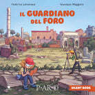 Il guardiano del foro. Storie silenti del PArCo
