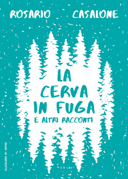 Cover of cerva in fuga e altri racconti